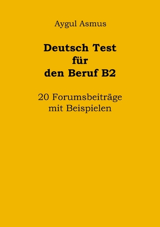 Deutsch Test für den Beruf B2 20 Forumsbeiträge mit Beispielen