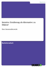 Intuitive Ern&auml;hrung als Alternative zu Di&auml;ten?