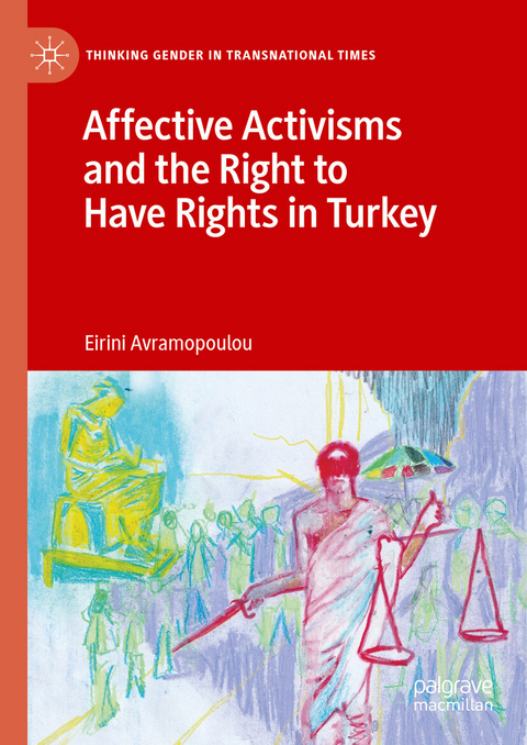 Affective Activisms and the Right to Have Rights in Turkey -  Eirini Avramopoulou