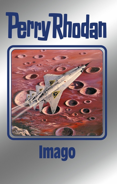 Perry Rhodan 169: Imago (Silberband) - Kurt Mahr, Ernst Vlcek, Robert Feldhoff, Peter Griese