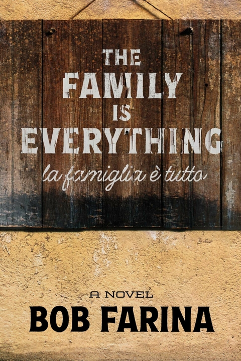 Family is Everything -  Bob Farina