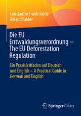 Die EU Entwaldungsverordnung &ndash; The EU Deforestation Regulation - Constantin Frank-Fahle, Roland Falder
