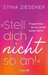 &raquo;Stell dich nicht so an!&laquo; - Stina Ziesemer