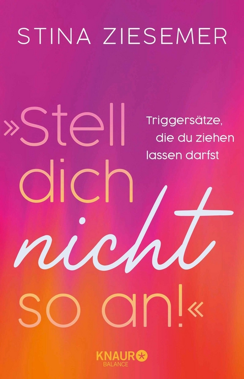 &raquo;Stell dich nicht so an!&laquo; - Stina Ziesemer