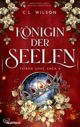 K&ouml;nigin der Seelen - C. L. Wilson