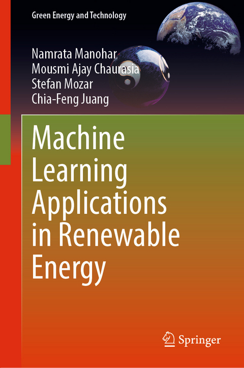 Machine Learning Applications in Renewable Energy - Namrata Manohar, Mousmi Ajay Chaurasia, Stefan Mozar, Chia-Feng Juang