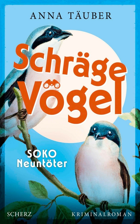 Schr&auml;ge V&ouml;gel &ndash; SOKO Neunt&ouml;ter - Anna T&auml;uber