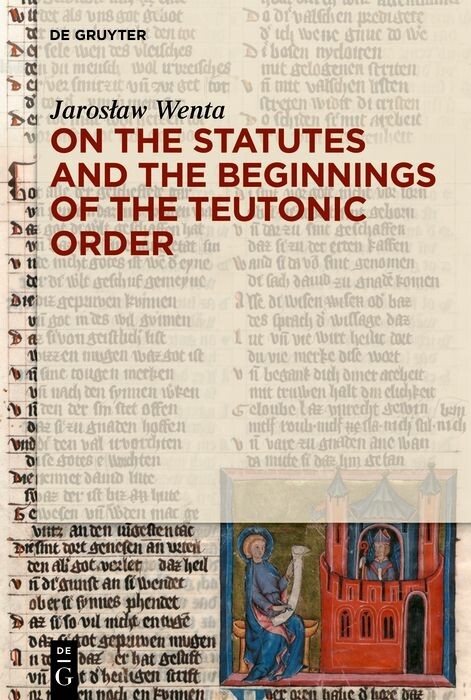 On the Statutes and the Beginnings of the Teutonic Order -  Jaroslaw Wenta
