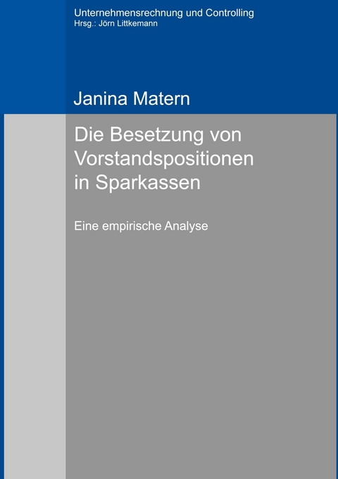 Die Besetzung von Vorstandspositionen in Sparkassen -  Janina Matern