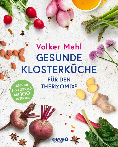 Gesunde Klosterk&uuml;che f&uuml;r den Thermomix - Volker Mehl