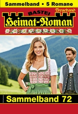 Heimat-Roman Treueband 72 - Sissi Merz, Carola Martin, Andreas Kufsteiner, Verena Kufsteiner