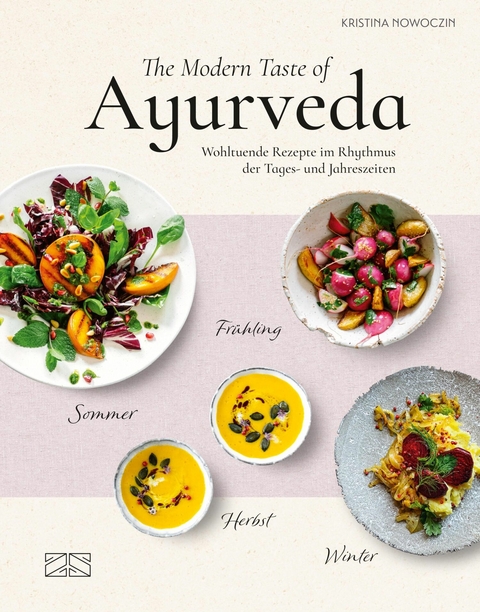 The Modern Taste of Ayurveda - Kristina Nowoczin