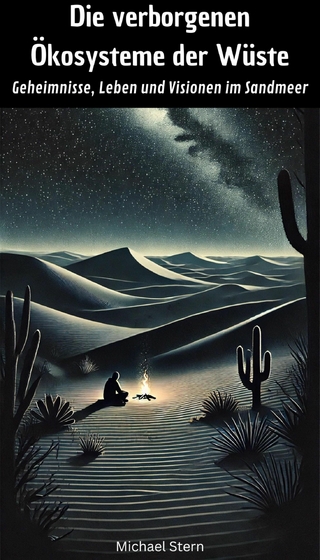 Die verborgenen Ökosysteme der Wüste