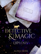 Detective & Magic: Explosiv - Alina Hesse