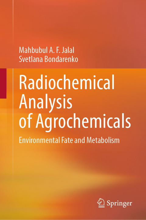 Radiochemical Analysis of Agrochemicals - Mahbubul A. F. Jalal, Svetlana Bondarenko