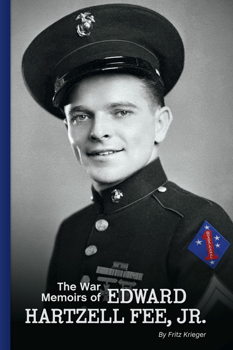 War Memoirs of Edward Hartzell Fee, Jr. -  Fritz Krieger