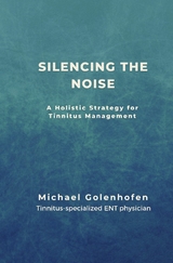 Silencing the Noise - Michael Dr. Golenhofen