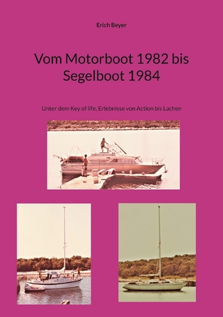 Vom Motorboot 1982 bis Segelboot 1984