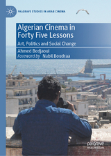 Algerian Cinema in Forty Five Lessons -  Ahmed Bedjaoui