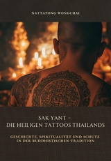 Sak Yant – Die heiligen Tattoos Thailands - Nattapong Wongchai