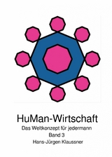HuMan-Wirtschaft - Das Weltkonzept f&uuml;r jedermann - Hans-J&uuml;rgen Klaussner