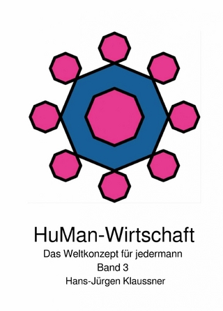 HuMan-Wirtschaft - Das Weltkonzept für jedermann