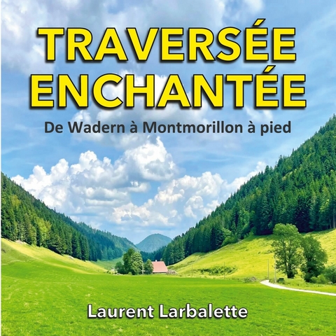 Travers&eacute;e enchant&eacute;e -  Laurent Larbalette