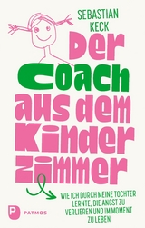 Der Coach aus dem Kinderzimmer - Sebastian Keck
