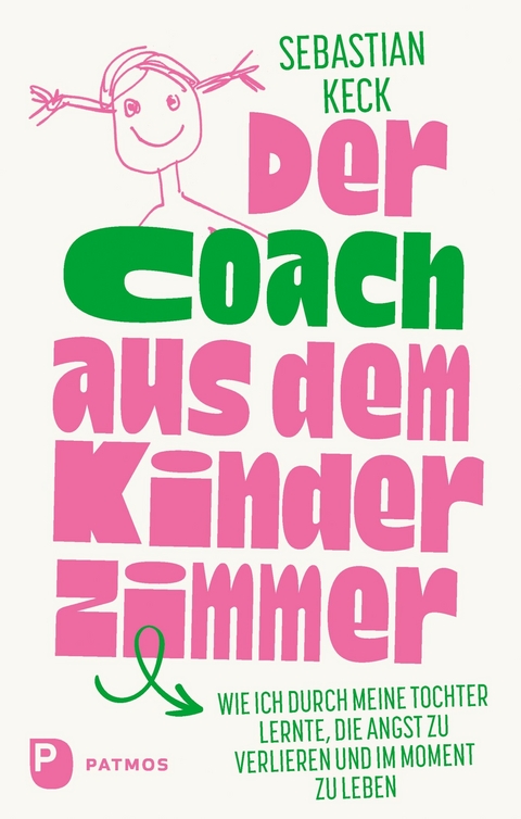Der Coach aus dem Kinderzimmer - Sebastian Keck