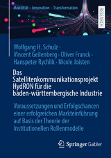 Das Satellitenkommunikationsprojekt HydRON f&uuml;r die baden-w&uuml;rttembergische Industrie - Wolfgang H. Schulz, Vincent Geilenberg, Oliver Franck, Hanspeter Rychlik, Nicole Joisten