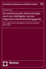 Die Anfechtung des Arbeitsvertrages durch den Arbeitgeber und das Allgemeine Gleichbehandlungsgesetz - Marthe Szech