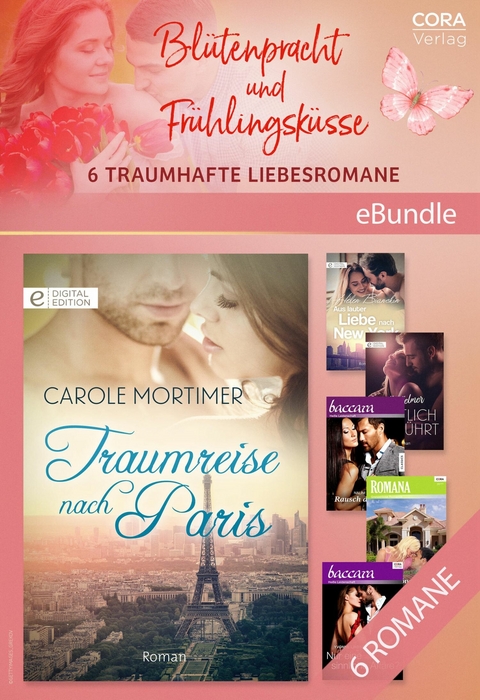 Bl&uuml;tenpracht und Fr&uuml;hlingsk&uuml;sse - 6 traumhafte Liebesromane - Carole Mortimer, Helen Bianchin, Michelle Celmer, Nalini Singh, Margaret Way, Yvonne Lindsay