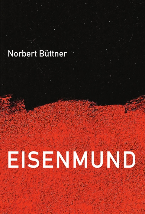 Eisenmund -  Norbert B&uuml;ttner