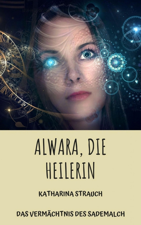 Alwara, die Heilerin - Katharina Strauch
