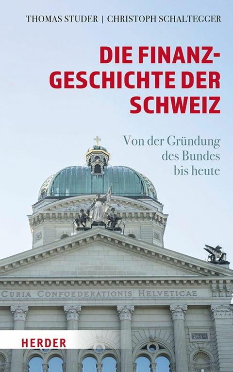 Die Finanzgeschichte der Schweiz -  Thomas Studer,  Christoph Schaltegger