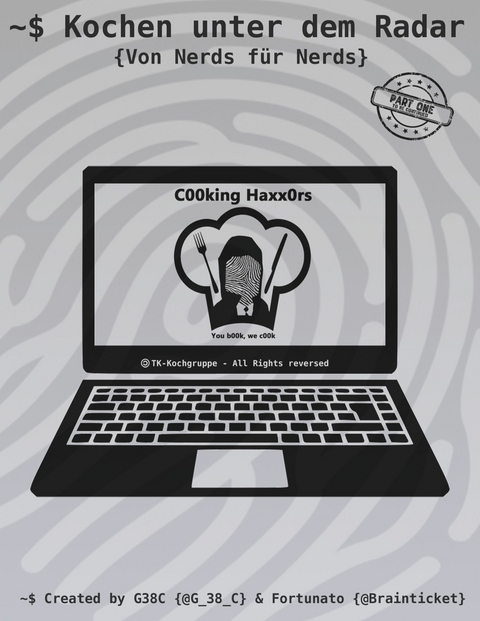 Kochen unter dem Radar -  G38C C00king Haxx0rs,  Fortunato C00king Haxx0rs