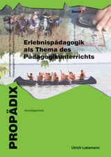 Erlebnisp&auml;dagogik als Thema des P&auml;dagogikunterrichts - Ulrich Lakemann