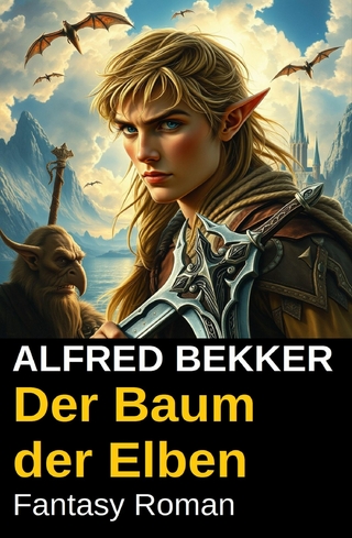 Der Baum der Elben: Fantasy-Roman