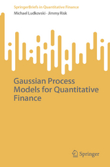 Gaussian Process Models for Quantitative Finance -  Michael Ludkovski,  Jimmy Risk