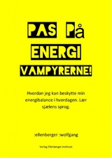 Pas p&aring; energivampyrerne! - :wolfgang :ellenberger DK