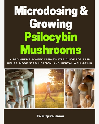 Microdosing & Growing Psilocybin Mushrooms