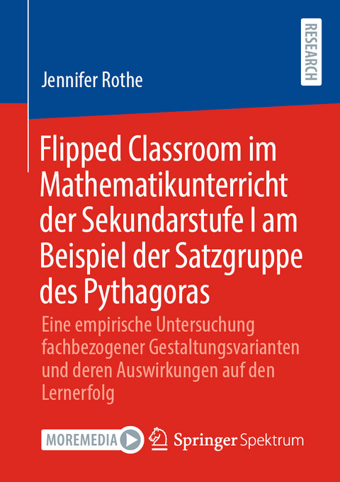 Flipped Classroom im Mathematikunterricht der Sekundarstufe I am Beispiel der Satzgruppe des Pythagoras -  Jennifer Rothe
