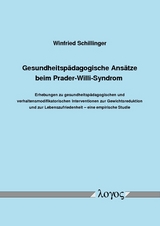 Gesundheitsp&auml;dagogische Ans&auml;tze beim Prader-Willi-Syndrom - Winfried Schillinger