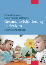Gesundheitsf&ouml;rderung in der Kita - Stefan Bestmann, Sarah H&auml;seler-Bestmann