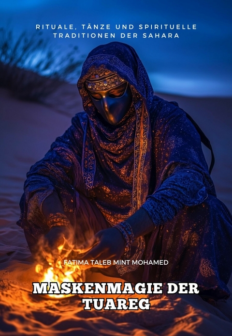 Maskenmagie der Tuareg - Fatima Taleb Mint Mohamed