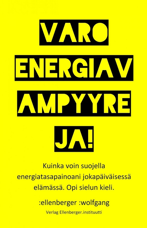 Varo energiavampyyreja! - :wolfgang :ellenberger FI