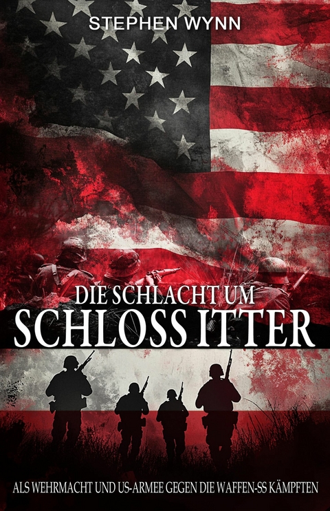 Die Schlacht um Schloss Itter - Stephen Wynn