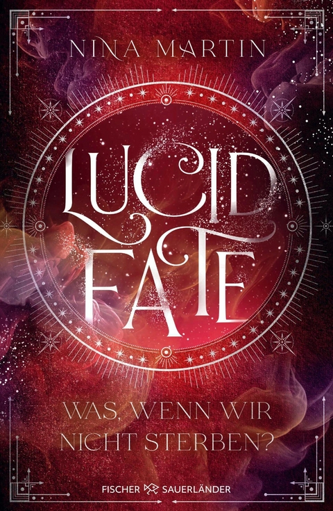 Lucid Fate &ndash; Was, wenn wir nicht sterben? - Nina Martin