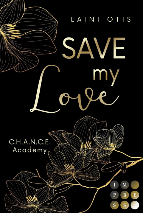Save my Love (C.H.A.N.C.E. Academy 1) - Laini Otis