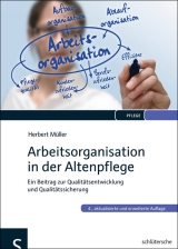 Arbeitsorganisation in der Altenpflege - Herbert M&uuml;ller